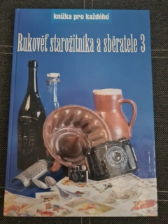 Rukověť starožitníka a sběratele 3