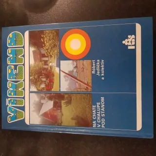 Víkend na chate, v chalupe, pod stanom,  R. Jedlička a kol.