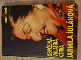 Jarmila Šuláková, obyčejná valašská cérka, J. Petrů, vyd.2016